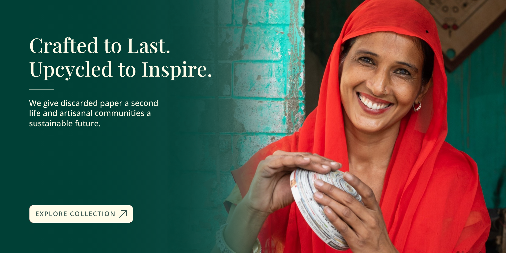 We give discarded paper a second life and artisanal communities a sustainable future. Discover conscious craft made for modern living. 2